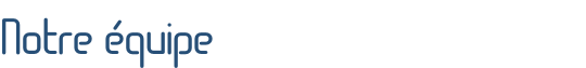 Notre équipe
