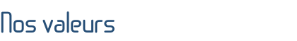 Nos valeurs

