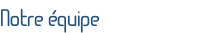Notre équipe
